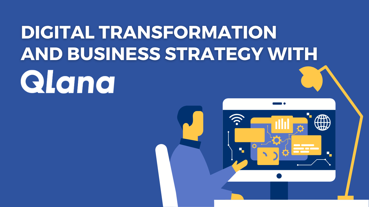 Read more about the article Digital Transformation and Business Strategy with Q-Lana